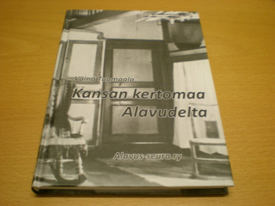Väinö Tuomaala: Kansan kertomaa Alavudelta