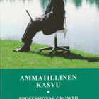 Seppo Saari (toim.): Ammatillinen kasvu = Professional growt - pikkukuva 1