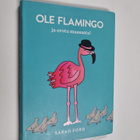 Sarah Ford : Ole flamingo ja erotu massasta! - pikkukuva 1