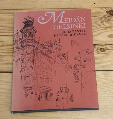 Meidän Helsinki Juha Tanttu Henrik Tikkanen 1980 112s