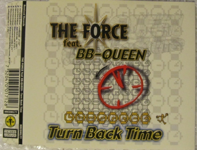 The Force Feat. BB-Queen • Turn Back Time CD Maxi-Single