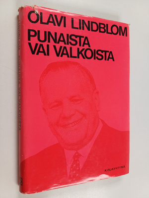 Olavi Lindblom : Punaista vai valkoista (signeerattu)