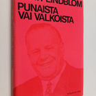 Olavi Lindblom : Punaista vai valkoista (signeerattu) - pikkukuva 1