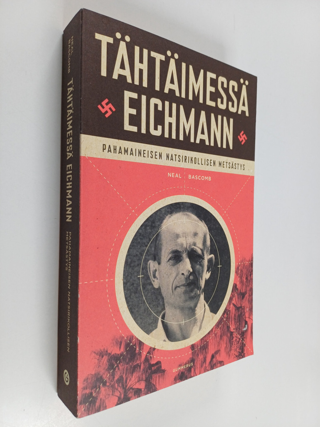 Neal Bascomb : Tähtäimessä Eichmann : pahamaineisen natsi...
