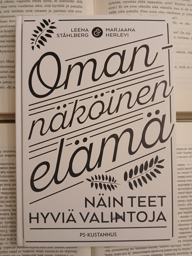 Omannäköinen elämä: näin teet hyviä valintoja (sid.)