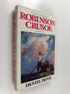 Daniel Defoe : The Life and Adventures of Robinson Crusoe