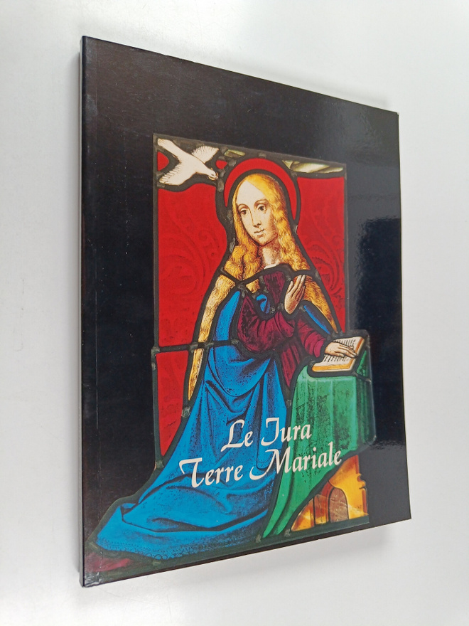 Pierre Lacroix : Le Jura, terre mariale - Marie dans l'hi...