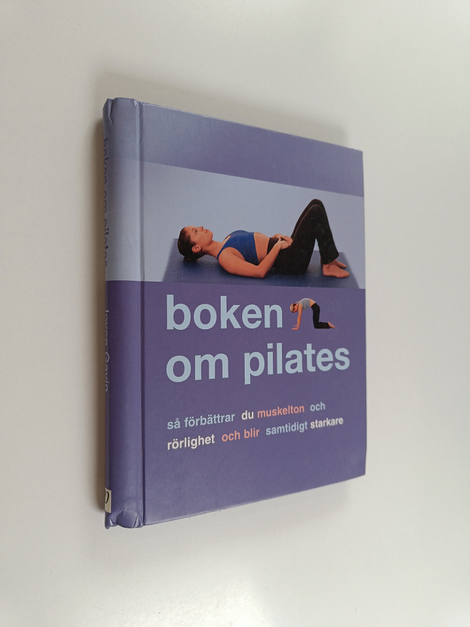 Joyce Gavin : Boken om pilates : Så förbättrar du muskelt...