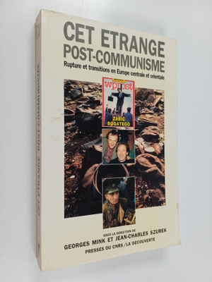 Georges Mink ym. : Cet etrange post-communisme : rupture ...