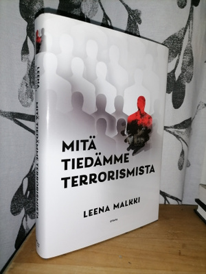 Mitä tiedämme terrorismista - Leena Malkki - 1.p.Uusi