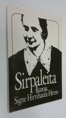 Signe Hirvihauta-Heino : Sirpaleita : runoja (signeerattu)