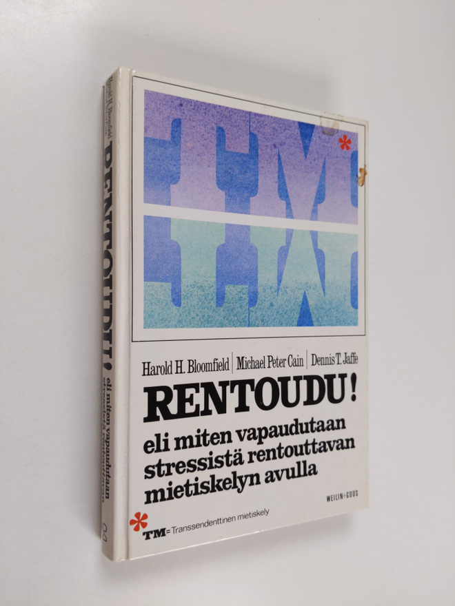 Harold H. Bloomfield : Rentoudu eli Miten vapaudutaan str...