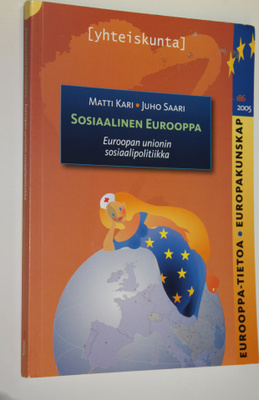 Matti Kari : Sosiaalinen Eurooppa : Euroopan unionin sosi...