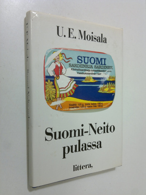 U. E. Moisala : Suomi-neito pulassa : fiktiivinen romaani
