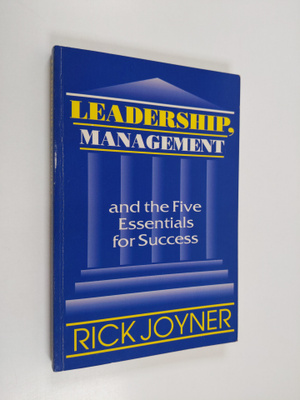 Rick Joyner : Leadership, management and the five essenti...
