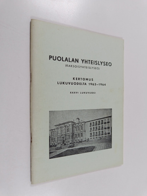 Puolalan yhteislyseo (kaksoisyhteislyseo) : Kertomus luku...