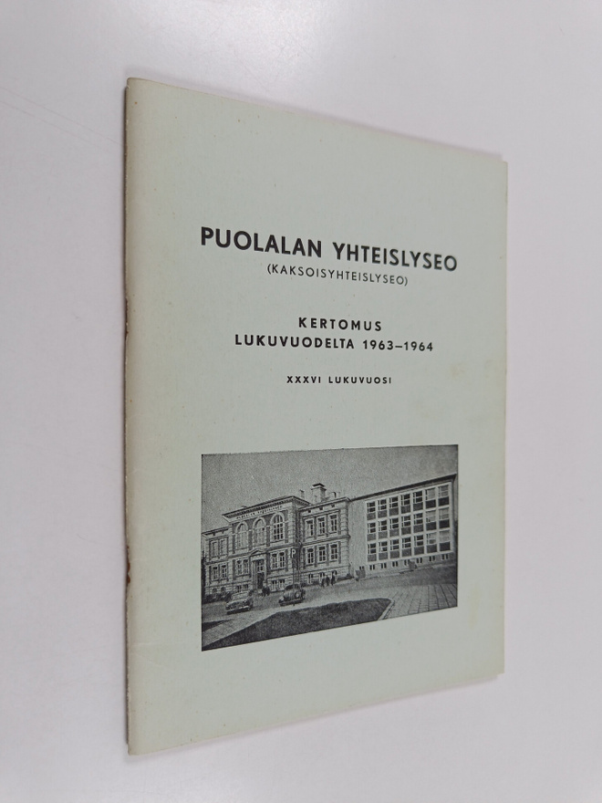 Puolalan yhteislyseo (kaksoisyhteislyseo) : Kertomus luku...