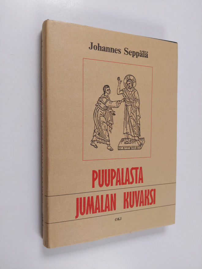 Johannes Seppälä : Puupalasta Jumalan kuvaksi