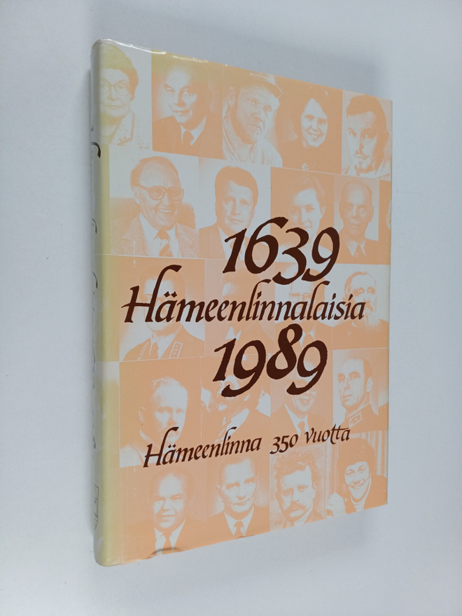 Hämeenlinnalaisia 1639-1989 : Hämeenlinna 350 vuotta