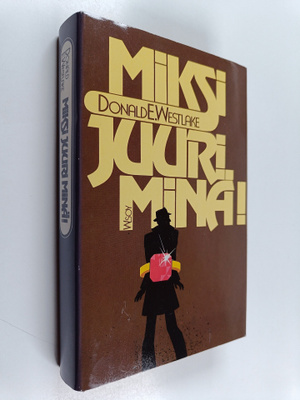 Donald E Westlake : Miksi juuri minä!