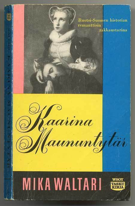 Mika Waltari: Kaarina Maununtytär (1961)