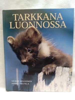 Tarkkana luonnossa - Neuvonen, Hautala (sid.)