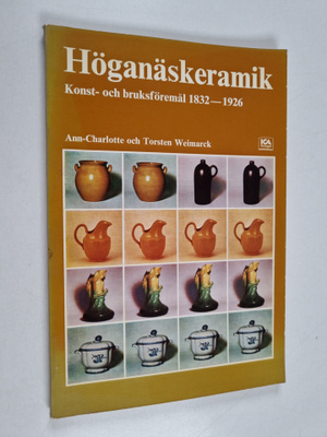 Ann-Charlotte Weimarck : Höganäskeramik : konst- och bruk...