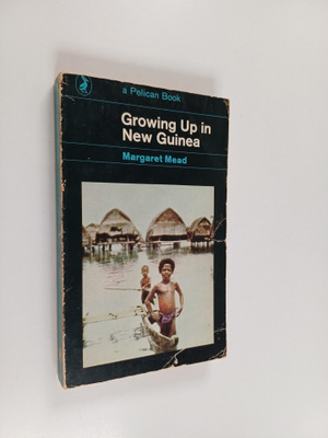 Margaret Mead : Growing Up in New Guinea