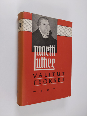 Martti Luther : Valitut teokset 1