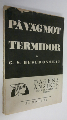 G. S. Besedovskij : På väg mot termidor : En Sovjetdiplom...