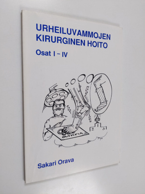 Sakari Orava : Urheiluvammojen kirurginen hoito Osat 1-4
