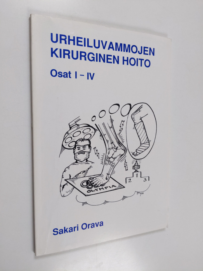 Sakari Orava : Urheiluvammojen kirurginen hoito Osat 1-4