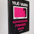 Yrjö Vaara : Kuvaruudun punainen valhe : dokumenttiromaan... - pikkukuva 1