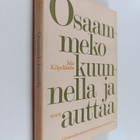 Irja Kilpeläinen : Osaammeko kuunnella ja auttaa - pikkukuva 1