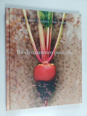 Madeleine Appelgren : Biodynaaminen puutarha
