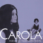 Carola - Parhaat: Tulkitsijan taival (2CD) - pikkukuva 1