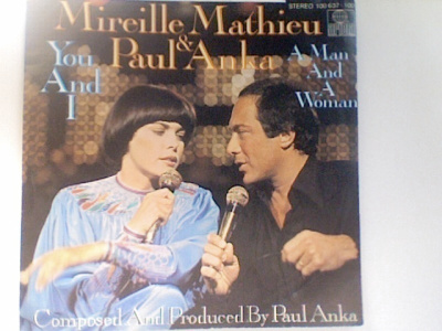 MIREILLE MATHIEU & PAUL ANKA::YOU & I / A MAN & A WOMAN:: 7"