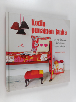 Melanie Porter : Kodin punainen lanka : 30 neuleideaa kot...