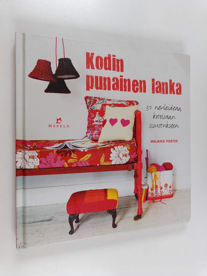 Melanie Porter : Kodin punainen lanka : 30 neuleideaa kot...