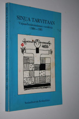Sinua tarvitaan : vapaaehtoistoiminnan vuosikirja 1984-1985