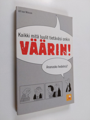 Ulf Ivar Nilsson : Kaikki mitä luulit tietäväsi onkin vää...