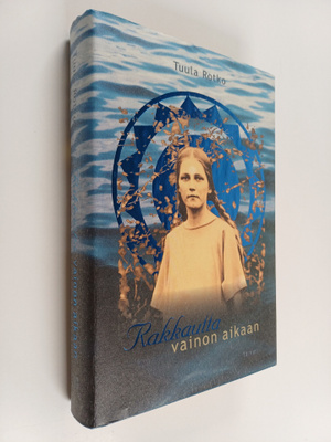 Tuula Rotko : Rakkautta vainon aikaan : romaani