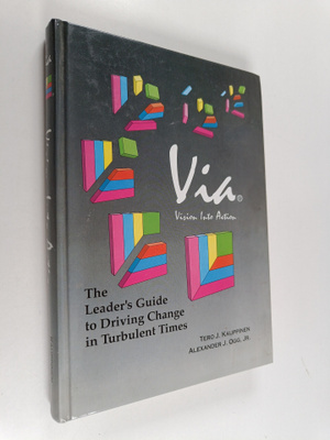 Tero J. Kauppinen : Via : vision into action : the leader...