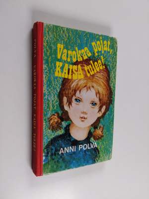 Anni Polva : Varokaa pojat, Kaisa tulee!