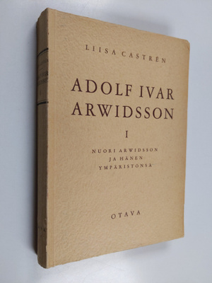 Liisa Castren : Adolf Ivar Arwidsson : Nuori Arwidsson ja...