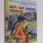 Irmeli Matilainen ym. : Mitä sait säkkiisi, Yökettu? - pikkukuva 1