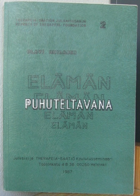 Olavi Moilanen: Elämän puhuteltavana. 288 s.