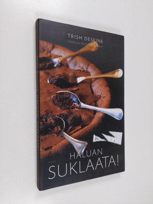 Trish Deseine : Haluan suklaata!