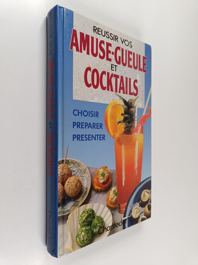 Collectif, : Reussir vos amuse-gueule et cocktails