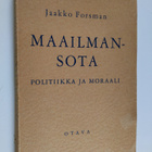 Jaakko Forsman : Maailmansota : politiikka ja moraali - pikkukuva 1